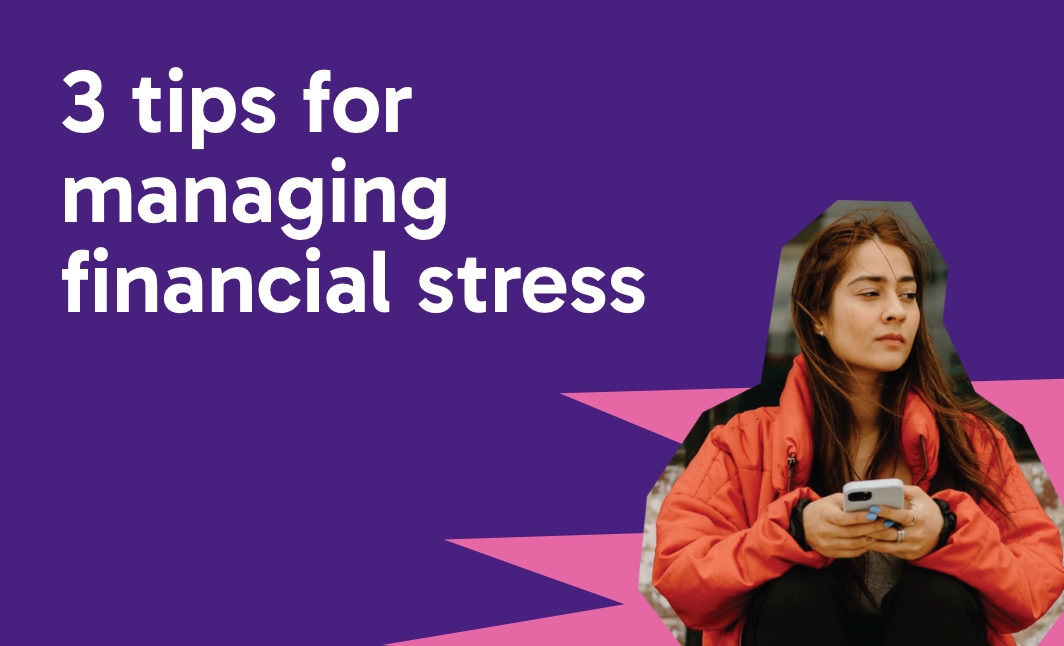 Purple background, with white text saying '3 tips for managing financial stress' and a cut out of an image of a teenage girl sat down looking off into the distance.