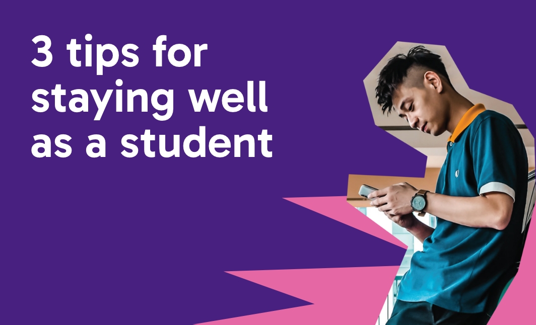 Purple background, with white text saying 'f3 tips for staying well as a student' and a cut out of an image of a teenage boy typing on his phone.