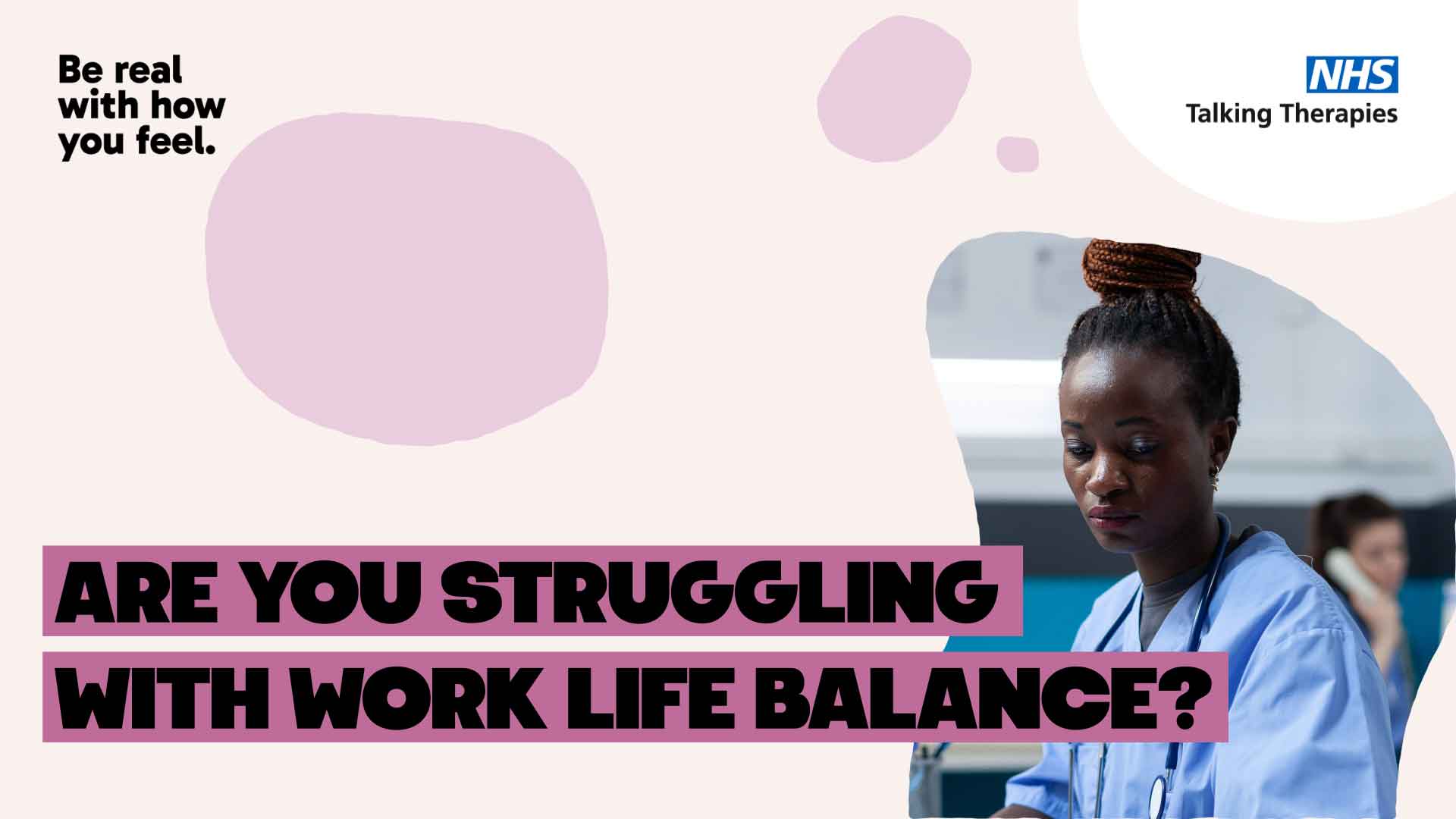 Light pink background, with bold black text saying 'are you struggling with work life balance' and an image of a middle aged black woman in a nurses uniform looking tired and deflated.